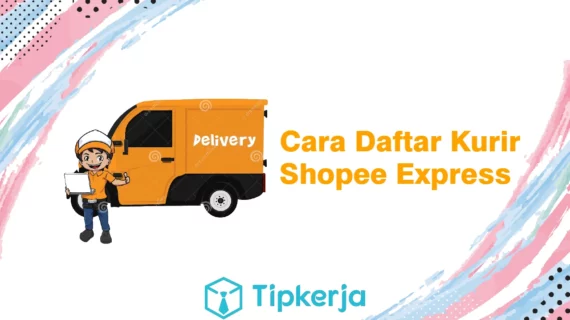 Inilah Cara Daftar Kurir Shopee Freelance Terpecaya